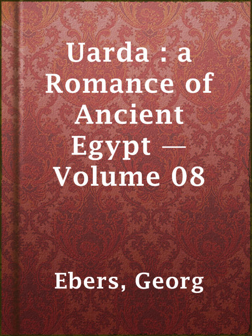 Title details for Uarda : a Romance of Ancient Egypt — Volume 08 by Georg Ebers - Available